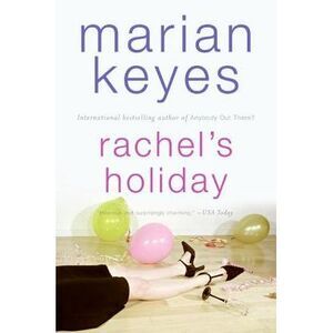 Rachel's Holiday -- Marian Keyes